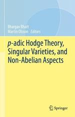 p-adic Hodge Theory, Singular Varieties, and Non-Abelian Aspects