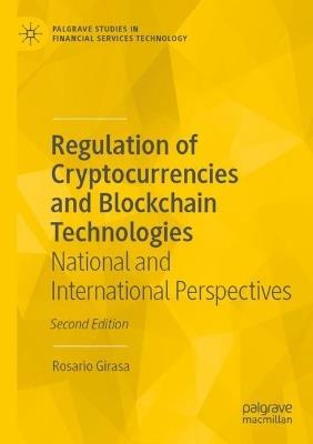 Regulation of Cryptocurrencies and Blockchain Technologies: National and International Perspectives - Rosario Girasa - cover