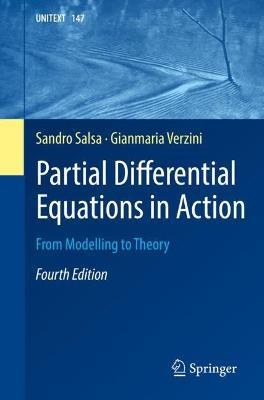 Partial Differential Equations in Action: From Modelling to Theory - Sandro Salsa,Gianmaria Verzini - cover