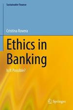 Ethics in Banking: Is It Possible?