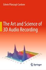 The Art and Science of 3D Audio Recording