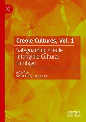 Creole Cultures, Vol. 1: Safeguarding Creole Intangible Cultural Heritage - cover
