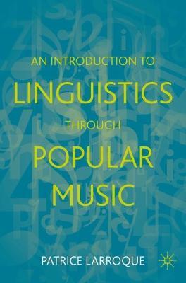 An Introduction to Linguistics through Popular Music - Patrice Larroque - cover