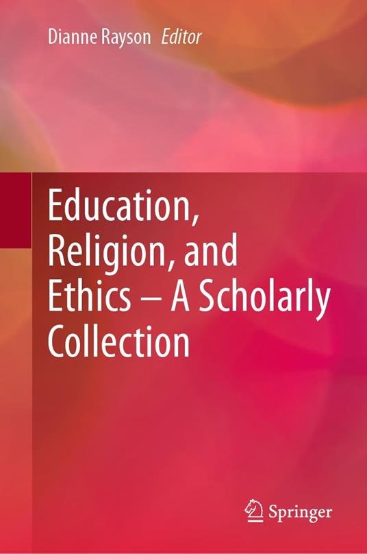 Education, Religion, and Ethics – A Scholarly Collection