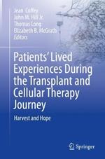 Patients’ Lived Experiences During the Transplant and Cellular Therapy Journey: Harvest and Hope