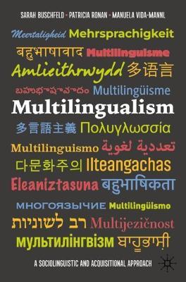 Multilingualism: A Sociolinguistic and Acquisitional Approach - Sarah Buschfeld,Patricia Ronan,Manuela Vida-Mannl - cover