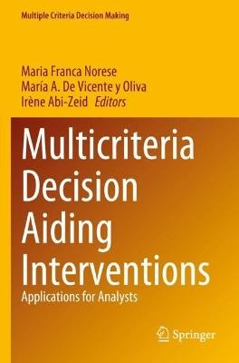 Multicriteria Decision Aiding Interventions: Applications for Analysts - cover