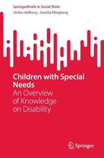 Children with Special Needs: An Overview of Knowledge on Disability