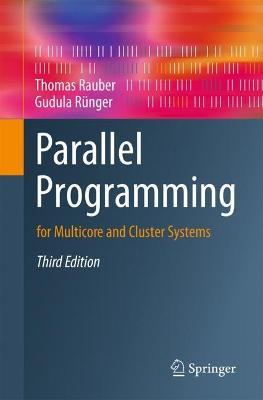 Parallel Programming: for Multicore and Cluster Systems - Thomas Rauber,Gudula Rünger - cover