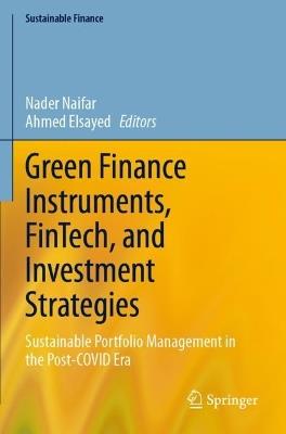 Green Finance Instruments, FinTech, and Investment Strategies: Sustainable Portfolio Management in the Post-COVID Era - cover