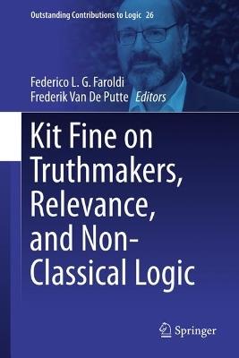 Kit Fine on Truthmakers, Relevance, and Non-classical Logic - cover