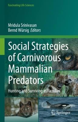 Social Strategies of Carnivorous Mammalian Predators: Hunting and Surviving as Families - cover