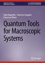 Quantum Tools for Macroscopic Systems