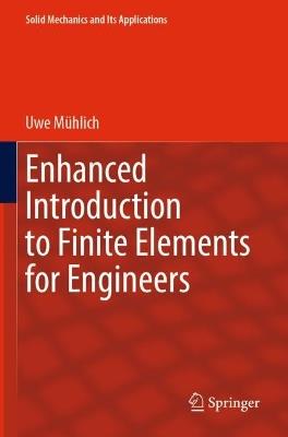 Enhanced Introduction to Finite Elements for Engineers - Uwe Mühlich - cover