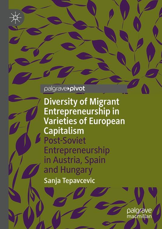 Diversity of Migrant Entrepreneurship in Varieties of European Capitalism