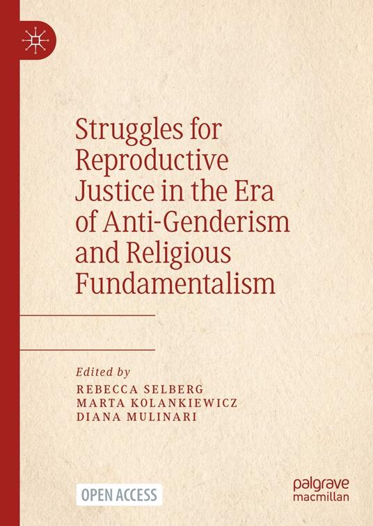 Struggles for Reproductive Justice in the Era of Anti-Genderism and Religious Fundamentalism