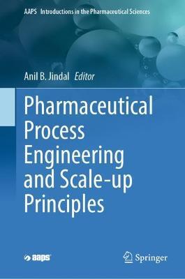 Pharmaceutical Process Engineering and Scale-up Principles - cover