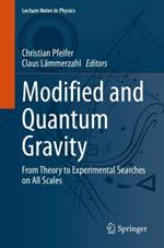 Modified and Quantum Gravity: From Theory to Experimental Searches on All Scales