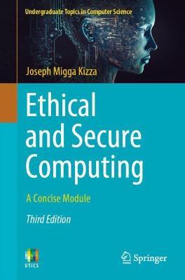 Ethical and Secure Computing: A Concise Module - Joseph Migga Kizza - cover