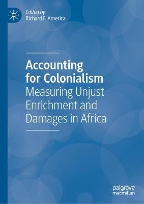 Accounting for Colonialism: Measuring Unjust Enrichment and Damages in Africa - cover