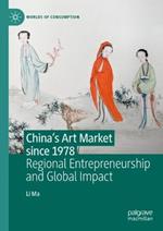 China's Art Market since 1978: Regional Entrepreneurship and Global Impact