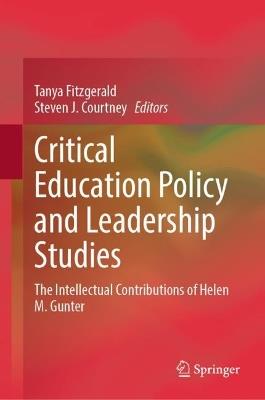 Critical Education Policy and Leadership Studies: The Intellectual Contributions of Helen M. Gunter - cover