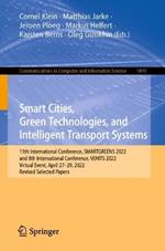 Smart Cities, Green Technologies, and Intelligent Transport Systems: 11th International Conference, SMARTGREENS 2022, and 8th International Conference, VEHITS 2022, Virtual Event, April 27–29, 2022, Revised Selected Papers