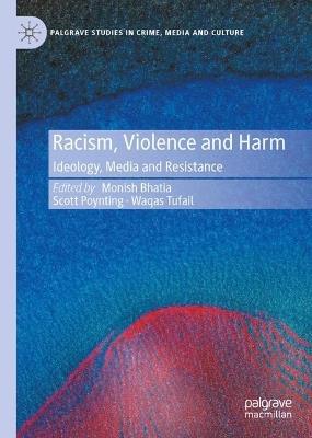 Racism, Violence and Harm: Ideology, Media and Resistance - cover