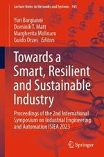 Towards a Smart, Resilient and Sustainable Industry: Proceedings of the 2nd International Symposium on Industrial Engineering and Automation ISIEA 2023
