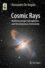 Cosmic Rays: Multimessenger Astrophysics and Revolutionary Astronomy