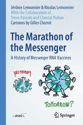 The Marathon of the Messenger: A History of Messenger RNA Vaccines - Jérôme Lemonnier,Nicolas Lemonnier - cover