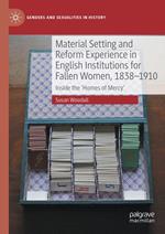 Material Setting and Reform Experience in English Institutions for Fallen Women, 1838-1910