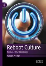 Reboot Culture: Comics, Film, Transmedia