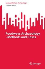 Foodways Archaeology - Methods and Cases