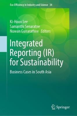 Integrated Reporting (IR) for Sustainability: Business Cases in South Asia - cover