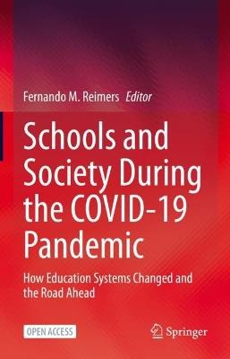 Schools and Society During the COVID-19 Pandemic: How Education Systems Changed and the Road Ahead - cover