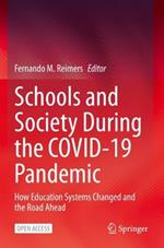 Schools and Society During the COVID-19 Pandemic: How Education Systems Changed and the Road Ahead