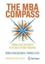 The MBA Compass: Finding Your True North in the Maze of MBA Programs