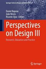 Perspectives on Design III: Research, Education and Practice