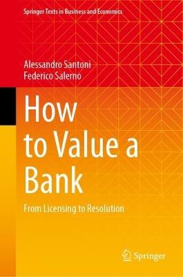 How to Value a Bank: From Licensing to Resolution - Alessandro Santoni,Federico Salerno - cover