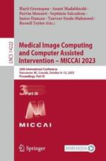 Medical Image Computing and Computer Assisted Intervention – MICCAI 2023: 26th International Conference, Vancouver, BC, Canada, October 8–12, 2023, Proceedings, Part III