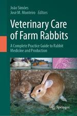 Veterinary Care of Farm Rabbits: A Complete Practice Guide to Rabbit Medicine and Production