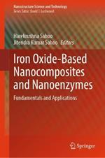 Iron Oxide-Based Nanocomposites and Nanoenzymes: Fundamentals and Applications