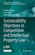 Sustainability Objectives in Competition and Intellectual Property Law