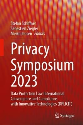 Privacy Symposium 2023: Data Protection Law International Convergence and Compliance with Innovative Technologies (DPLICIT) - cover