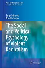 The Social and Political Psychology of Violent Radicalism