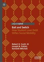 Bait and Switch: How Student Loan Debt Stifles Social Mobility