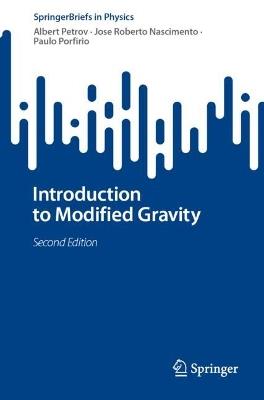 Introduction to Modified Gravity - Albert Petrov,Jose Roberto Nascimento,Paulo Porfirio - cover