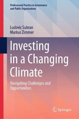 Investing in a Changing Climate: Navigating Challenges and Opportunities - Ludovic Subran,Markus Zimmer - cover