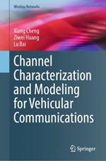 Channel Characterization and Modeling for Vehicular Communications